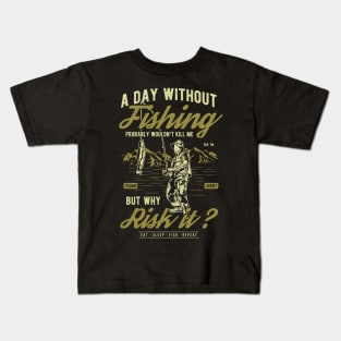 A day with out fishing Kids T-Shirt